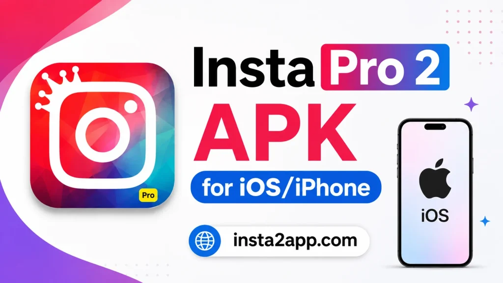 Insta Pro 2 APK for iOS/iPhone