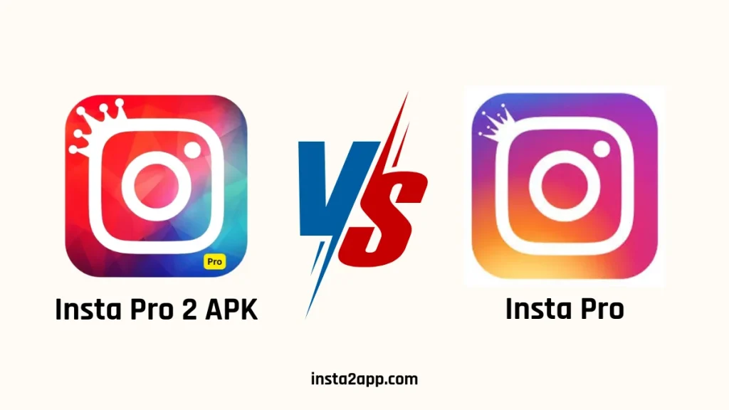 Insta Pro 2 APK vs Insta Pro